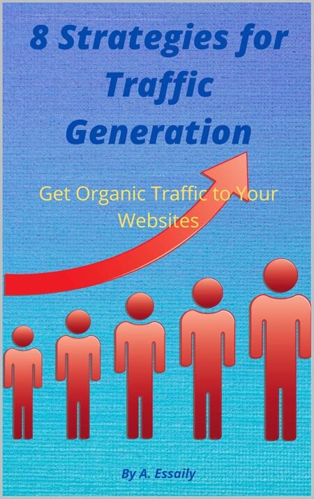 8 Strategies for Traffic Generation: Get Organic Traffic to Your Websites