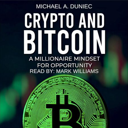 Amazon.com: Crypto and Bitcoin: A Millionaire Mindset for Opportunity (Audible Audio Edition): Michael A. Duniec, Mark Williams, Actimor Publishing Group: Books