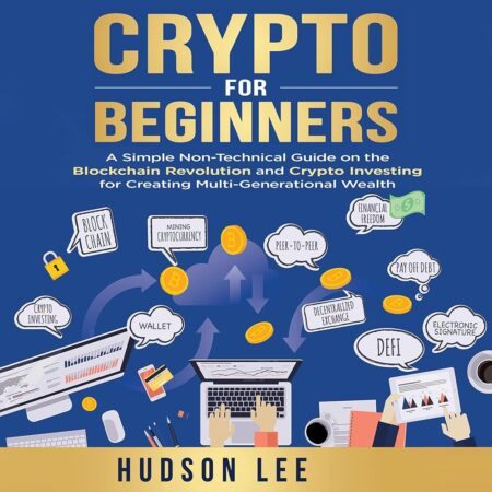 Amazon.com: Crypto for Beginners: A Simple Non-Technical Guide on the Blockchain Revolution and Crypto Investing for Creating Multi-Generational Wealth (Audible Audio Edition):...
