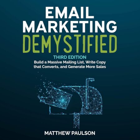 Amazon.com: Email Marketing Demystified (Third Edition): Build a Massive Mailing List, Write Copy That Converts, and Generate More Sales (Audible Audio Edition): Matthew...