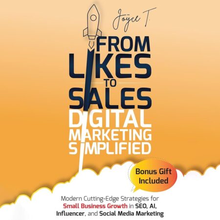 Amazon.com: From Likes to Sales: Digital Marketing Simplified: Modern Cutting-Edge Strategies for Small Business Growth in SEO, AI, Influencer, and Social Media Marketing...