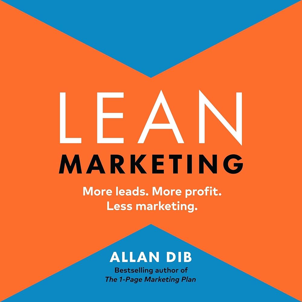 Amazon.com: Lean Marketing: More Leads. More Profit. Less Marketing (Audible Audio Edition): Allan Dib, Troy Duran, Lean Marketing: Books