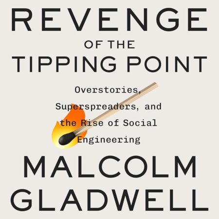 Amazon.com: Revenge of the Tipping Point: Overstories, Superspreaders, and the Rise of Social Engineering (Audible Audio Edition): Malcolm Gladwell, Malcolm Gladwell, Little,...