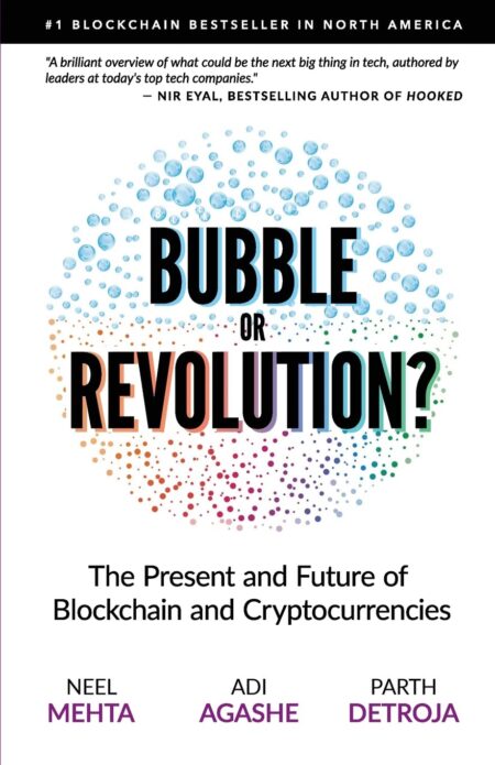 Bubble or Revolution? The Future of Bitcoin, Blockchains, and Cryptocurrencies