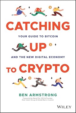 Catching Up to Crypto: Your Guide to Bitcoin and the New Digital Economy