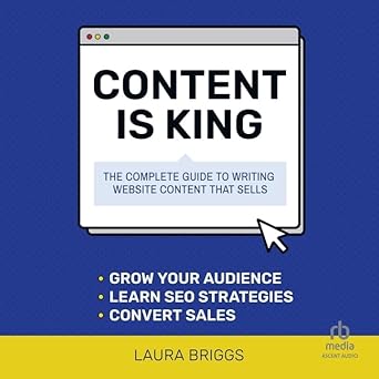 Content is King: The Complete Guide to Writing Website Content That Sells