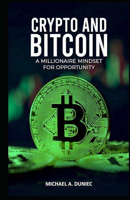 Crypto and Bitcoin: A Millionaire Mindset for Opportunity