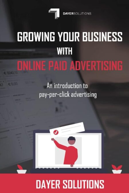 Growing your business with online paid advertising: An introduction to pay-per-click advertising