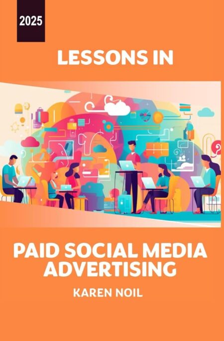 Lessons in Paid Social Media Advertising 2025