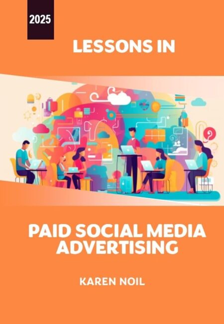 Lessons in Paid Social Media Advertising 2025