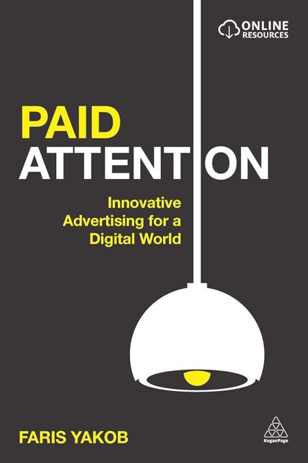 Paid Attention: Innovative Advertising for a Digital World