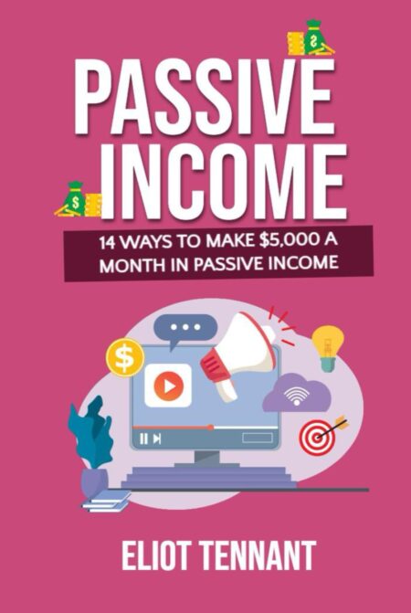 Passive Income: 14 Ways to Make $5,000 a Month in Passive Income