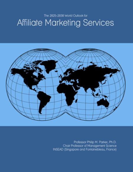 The 2025-2030 World Outlook for Affiliate Marketing Services