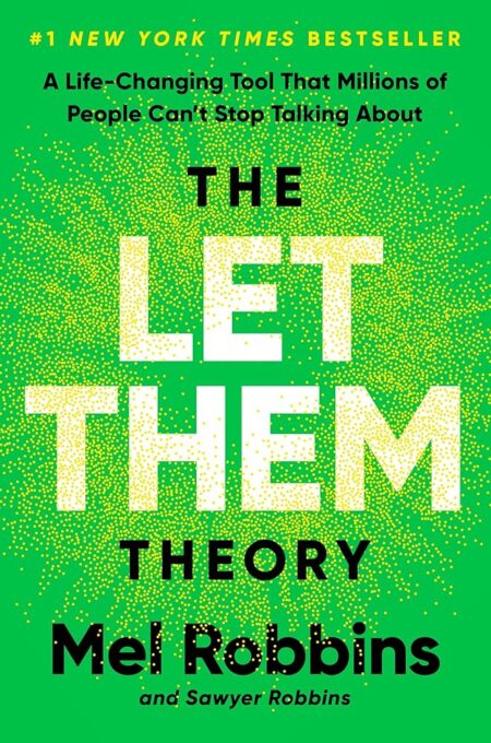 The Let Them Theory: A Life-Changing Tool That Millions of People Can't Stop Talking About
