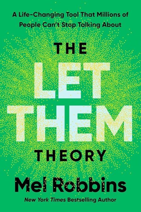 The Let Them Theory: A Life-Changing Tool That Millions of People Can't Stop Talking About [Spiral-bound] Mel Robbins