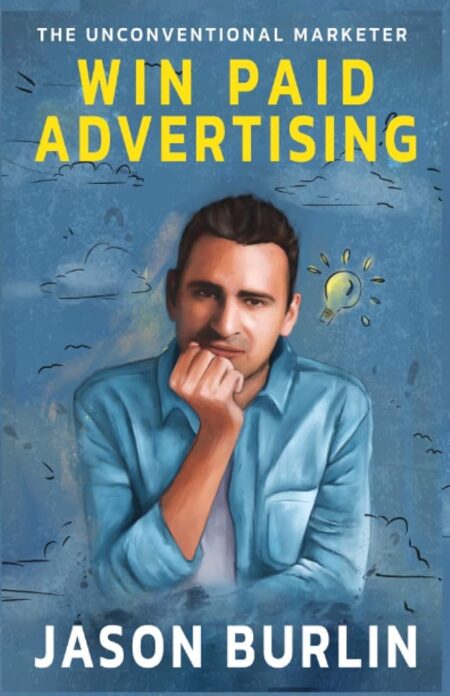 Win Paid Advertising: The Uncoventional Marketer