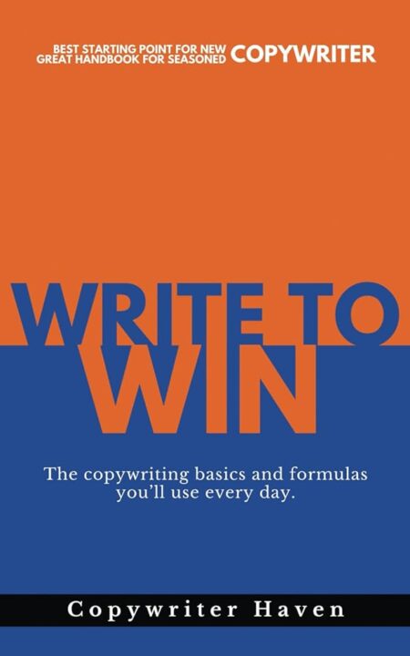Write To Win: The copywriting basics and formulas you’ll use every day.