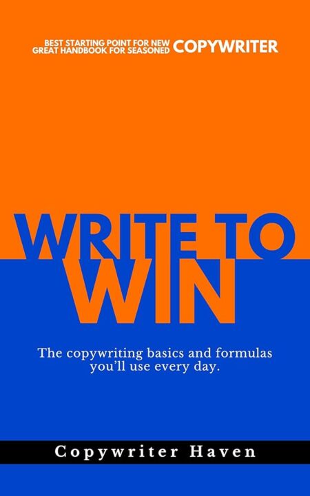Write To Win: The copywriting basics and formulas you’ll use every day.